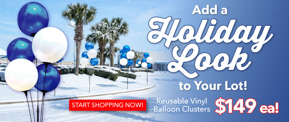 Reusable Balloon Clusters Add a Holiday Look to Your Lot! Reusable Vinyl Balloon Clusters - only $149 each!